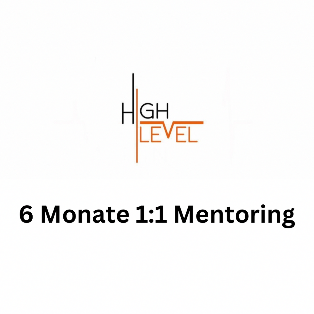 High Level 1:1 Mentoring - 6 months